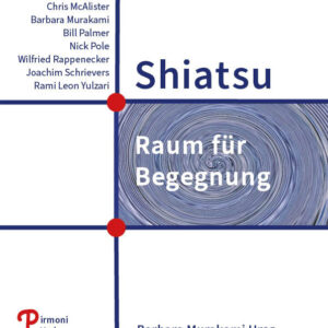 Shiatsu Raum für Begegnung - Barbara Murakami (Hrsg.)