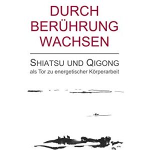 Durch Berührung wachsen - Joachim Schrievers